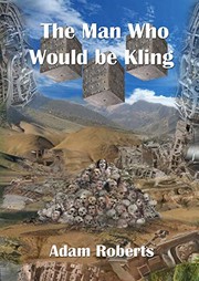 The Man Who Would Be Kling | Adam Roberts, Peter Hollinghurst