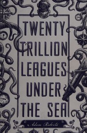 Twenty Trillion Leagues Under The Sea | Adam Roberts
