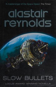 Slow Bullets | Alastair Reynolds