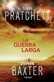 The Long War | Stephen Baxter, Gabriel Dols Gallardo, Michael Fenton Stevens, Mikael Cabon, Terry Pratchett