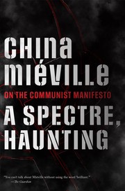 A Spectre, Haunting | China Miéville