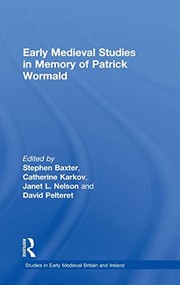 Early medieval studies in memory of Patrick Wormald | Stephen Baxter, Catherine E. Karkov, Catherine Karkov, Janet L. Nelson, Nicholas Brooks