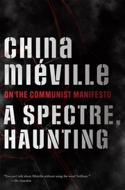 A Spectre, Haunting | China Miéville