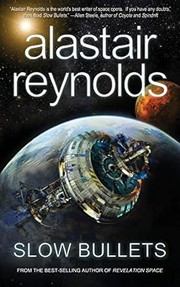 Slow Bullets | Alastair Reynolds