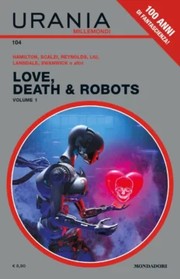 Love, Death + Robots | Alastair Reynolds, Amanda J. Spedding, Claudine Griggs, Geoff Brown, Joe Lansdale, Joe R. Lansdale, John Scalzi, Ken Liu, Marko Kloos, Peter F. Hamilton, Tim Miller
