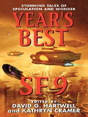 Year's Best SF 9 | Stephen Baxter, Allen M. Steele, Angélica Beatriz del Rosario Arcal de Gorodischer, Charles Stross, Cory Doctorow, Gene Wolfe, Geoff Ryman, Gregory Benford, Joe Haldeman, John Varley, Kage Baker, M. Rickert, Michael Swanwick, Nancy Kress, Nigel Brown, Octavia E. Butler, Pedro Jorge Romero, Ricard de la Casa Pérez, Rick Moody, Robert Reed, Tony Ballantyne