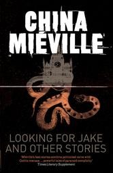 Looking for Jake | China Miéville