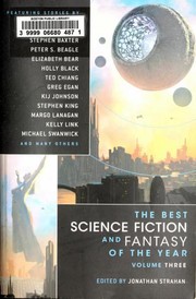 The Best Science Fiction and Fantasy of the Year, Volume Three | Stephen Baxter, Elizabeth Bear, Garth Nix, Greg Egan, Hannu Rajaniemi, Holly Black, Holly Phillips, Ian McDonald, Jeff VanderMeer, Joan Aiken, John Kessel, Jonathan Strahan, Kelly Link, Ken Scholes, Kij Johnson, M. Rickert, Margo Lanagan, Maureen F. McHugh, Paolo Bacigalupi, Paul McAuley, Peter S. Beagle, Rachel Swirsky, Richard Bowes, Robert Reed, Stephen King, Ted Chiang, Ted Kosmatka