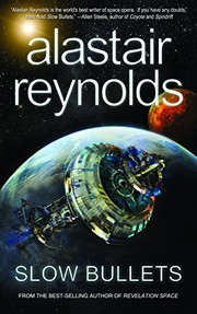 Slow Bullets | Alastair Reynolds