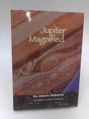Jupiter Magnified | Adam Roberts