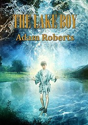 The Lake Boy | Adam Roberts