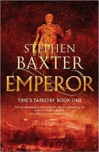 EMPEROR: TIME'S TAPESTRY; 1. | Stephen Baxter