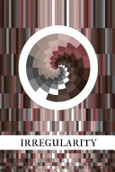 Irregularity | Adam Roberts, Claire North, E. J. Swift, James Smythe, Kim Curran, Nick Harkaway
