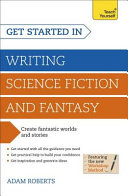 Get started in writing science fiction and fantasy | Adam Roberts