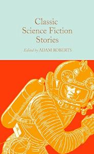 Classic Science Fiction Stories | Adam Roberts