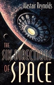 The Six Directions Of Space | Alastair Reynolds