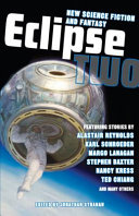 Eclipse 2 | Alastair Reynolds, Daryl Gregory, David Moles, Diana Wynne Jones, Jeffrey Ford, Jonathan Strahan, Karl Schroeder, Ken Scholes, Margo Lanagan, Nancy Kress, Paul Cornell, Peter S. Beagle, Richard Parks, Stephen Baxter, Ted Chiang, Terry Dowling