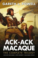 The Complete Ack-Ack Macaque Trilogy (1) | Gareth L. Powell