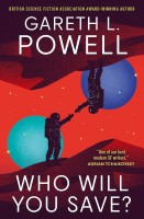 Who Will You Save? | Gareth L. Powell