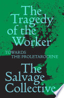 Tragedy of the Worker | China Miéville, Jamie Allinson, Richard Seymour, Rosie Warren