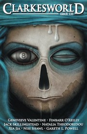 Clarkesworld Issue 133 | Gareth L. Powell, Finbarr O'Reilly, Genevieve Valentine, Jack Skillingstead, Natalia Theodoridou, Neil Clarke, Nisi Shawl, Xia Jia