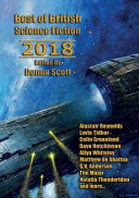 Best of British Science Fiction 2018 | Alastair Reynolds, Donna Scott, Lavie Tidhar