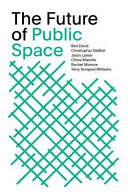 The Future of Public Space | China Miéville, Ben Davis, Christopher DeWolf, Jaron Lanier, Michelle Nijhuis, Rachel Monroe, Sarah Fecht