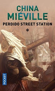 Perdido Street Station: Tome 1 | China Miéville