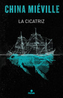 La cicatriz | China Miéville