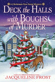 Deck the Halls with Boughs of Murder | Jacqueline Frost Deck the Halls with Boughs of Murder | Jacqueline Frost