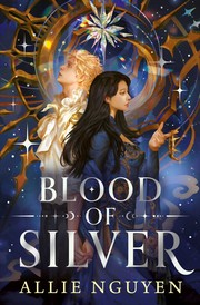 Blood of Silver | Allie Nguyen Blood of Silver | Allie Nguyen